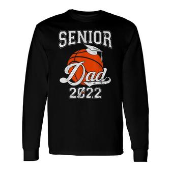 Senior Dad 2022 Basketball Class Of 2022 Boys Long Sleeve T-Shirt - Seseable
