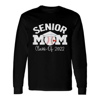 Senior Mom Class Of 2022 Baseball Graduation Mama 2022 Grad Long Sleeve T-Shirt - Seseable
