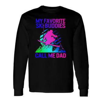 Ski Dad Fathers Day Favorite Ski Buddies Call Me Dad Long Sleeve T-Shirt - Seseable