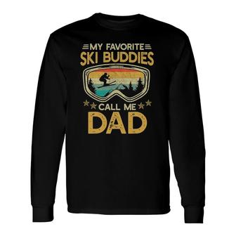 Skiing My Favorite Ski Buddies Call Me Dad Snow Long Sleeve T-Shirt - Seseable