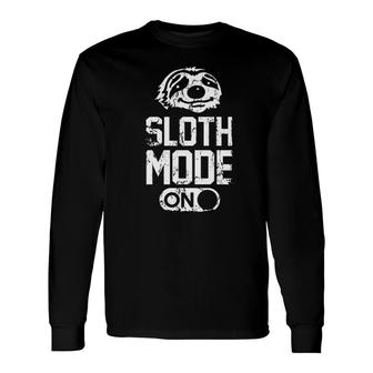 Sloth Mode On Animal 2022 Trend Long Sleeve T-Shirt - Seseable