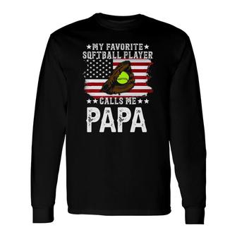 Softball Papa My Favorite Softball Player Calls Me Papa Long Sleeve T-Shirt - Seseable