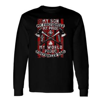 My Son My Firefighter Hero Proud Firefighter Dad Father Long Sleeve T-Shirt - Seseable