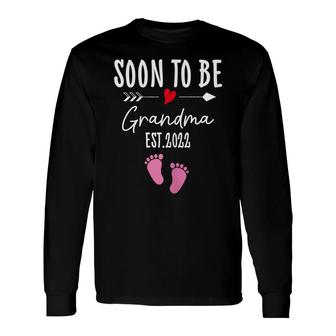 Soon To Be Grandma 2022 Quote Promoted To Grandma Long Sleeve T-Shirt - Seseable