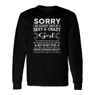 Sorry I Am Already Taken By A Sexy And Crazy Girl New Letters Long Sleeve T-Shirt - Seseable