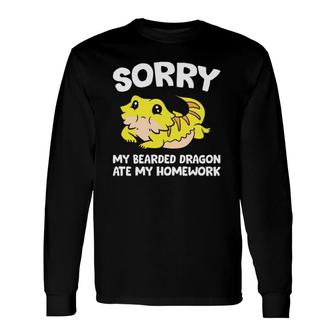 Sorry My Bearded Dragon Ate My Homework Bearded Dragon Long Sleeve T-Shirt T-Shirt | Mazezy