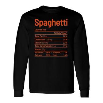 Spaghetti Nutrition Facts Thanksgiving Christmas Food Long Sleeve T-Shirt - Seseable