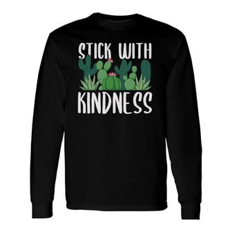 Stick With Kindness Cactus Teacher School Kindergarten Long Sleeve T-Shirt - Thegiftio UK