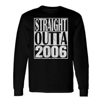 Straight Outta 2006 16 Years Old 16Th Birthday Vintage Long Sleeve T-Shirt - Seseable