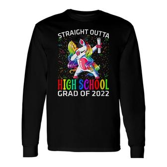 Straight Outta High School Grad Of 2022 Unicorn Graduate Long Sleeve T-Shirt - Seseable