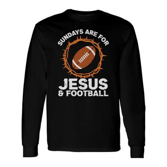 Sundays Are For Jesus Football Bible Verse Graphic Christian Long Sleeve T-Shirt - Seseable
