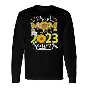 Sunflower Leopard Proud Mom Of A Class Of 2023 23 Senior Long Sleeve T-Shirt - Seseable