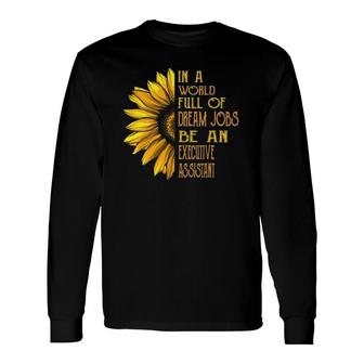 Sunflower S Executive Assistant Long Sleeve T-Shirt | Mazezy