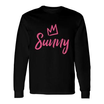 Sunny The Queen Pink Crown & Name For Women Called Sunny Long Sleeve T-Shirt - Seseable