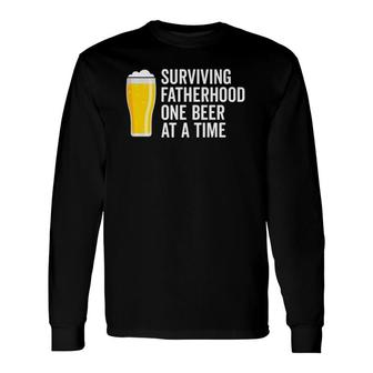 Surviving Fatherhood One Beer At A Time Cool Fathers Day Long Sleeve T-Shirt - Seseable