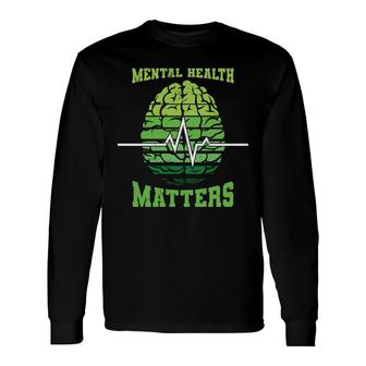 Mental Health Awareness Mental Health Matters Brain Long Sleeve T-Shirt - Seseable