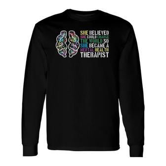Mental Health Therapist Mental Health Awareness Month Long Sleeve T-Shirt - Seseable