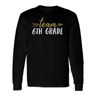 Team 6Th Grade Preschool Teacher Student Arrow Long Sleeve T-Shirt - Seseable