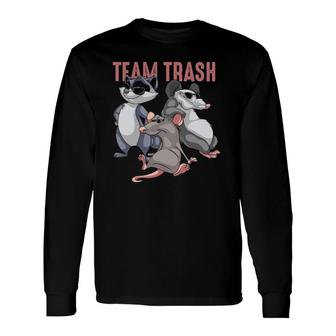 Team Trash Animal Garbage Gang Opossum Raccoon And Rat Long Sleeve T-Shirt T-Shirt | Mazezy