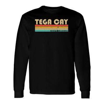 Tega Cay Sc South Carolina City Home Roots Retro 80S Long Sleeve T-Shirt - Thegiftio UK
