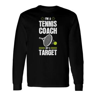 Tennis Player Costume Sports Teacher No Target Tennis Coach Long Sleeve T-Shirt | Seseable CA