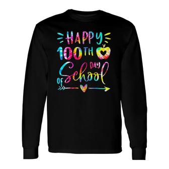 Tie Dye Happy 100Th Day Of School Teacher Student 100 Days Long Sleeve T-Shirt - Seseable