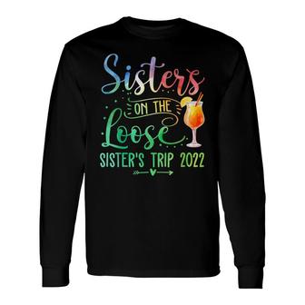 Tie-Dye Sisters On The Loose Sisters Weekend Trip 2022 Long Sleeve T-Shirt - Thegiftio UK