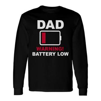 Tired Dad Low Battery Tired Fathers Day Long Sleeve T-Shirt - Thegiftio UK
