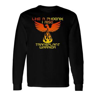 Transplant Warrior Like A Phoenix I Rise A Transplant Long Sleeve T-Shirt T-Shirt | Mazezy