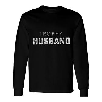 Trophy Husband Basic Graphic Best New Long Sleeve T-Shirt - Thegiftio UK