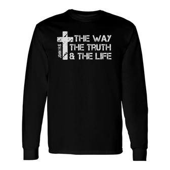 The Way Truth Life John 14 6 Bible Verse Christian Faith Long Sleeve T-Shirt T-Shirt | Mazezy