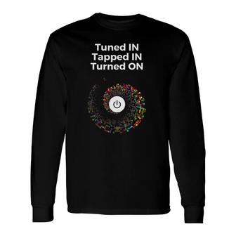 Tuned In Tapped In Turned On Law Of Attraction Vortex Long Sleeve T-Shirt T-Shirt | Mazezy