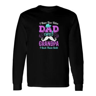 I Have Two Titles Dad And Stepdad And I Rock Them Both Purple Fathers Day Long Sleeve T-Shirt - Seseable