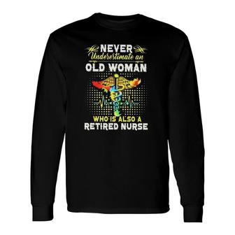 Never Underestimate An Old Woman Who Is Also A Retired Nurse Proud Nurse Heartbeat Caduceus Long Sleeve T-Shirt - Seseable