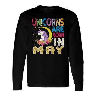 Unicorns Are Born In May Colorful Cool Long Sleeve T-Shirt - Seseable