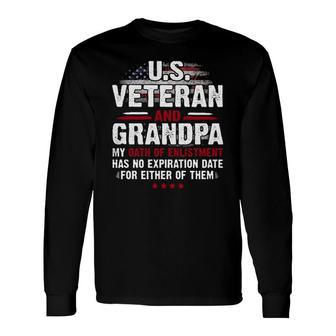 US Veteran And Grandpa My Oath Of Enlistment Long Sleeve T-Shirt - Seseable