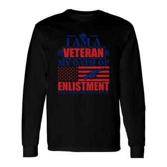 I Am A Veteran 2022 My Oath Of Enlistment Long Sleeve T-Shirt - Seseable