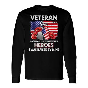 Veteran Son Some People Never Meet Their Heroes Veteran Day Long Sleeve T-Shirt - Seseable