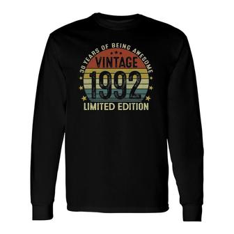 Vintage 1992 Limited Edition 30 Years Old 30Th Birthday Long Sleeve T-Shirt - Seseable
