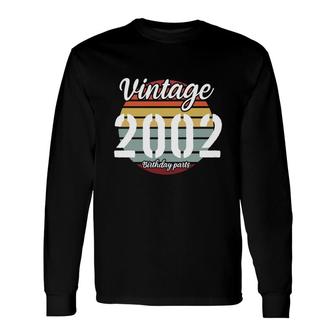 Vintage 2002 Birthday Parts Is 20Th Birthday With New Friends Long Sleeve T-Shirt - Seseable