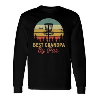 Vintage Best Grandpa By Par Disc Golf Dad Fathers Papa Long Sleeve T-Shirt - Seseable