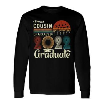 Vintage Proud Cousin Of A Class Of 2022 Graduate Senior 22 Long Sleeve T-Shirt - Seseable