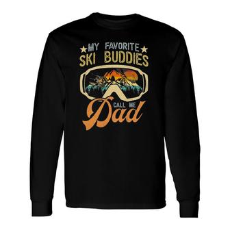 Vintage Skiing My Favorite Ski Buddies Call Me Dad Long Sleeve T-Shirt - Seseable