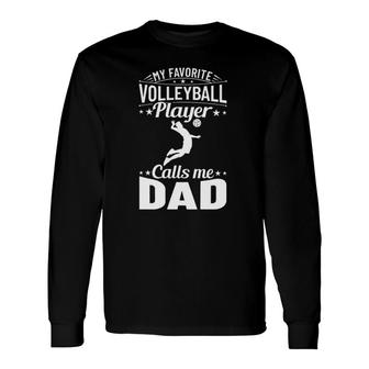 Volleyball Dad My Favorite Volleyball Player Calls Me Dad Long Sleeve T-Shirt - Seseable