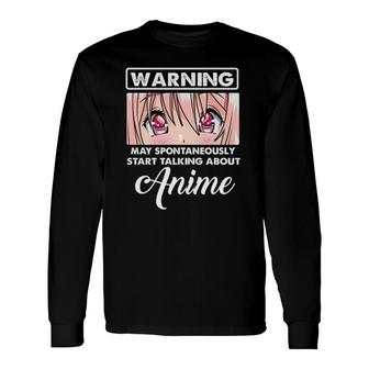 Warning May Spontaneously Quote Talking About Anime Long Sleeve T-Shirt - Seseable