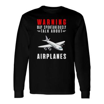 Warning May Spontaneously Talk About Airplanes Version2 Long Sleeve T-Shirt - Seseable