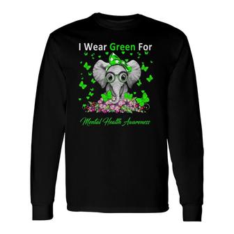 I Wear Green For Mental Health Awareness Elephant Long Sleeve T-Shirt - Seseable