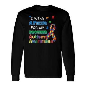 I Wear A Puzzle For My Brother Autism Awareness Long Sleeve T-Shirt T-Shirt | Mazezy