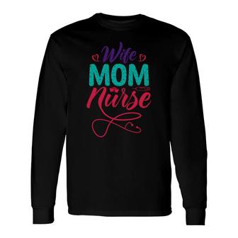 Wife Mom Nurses Day Original Colors And Font 2022 Long Sleeve T-Shirt - Seseable