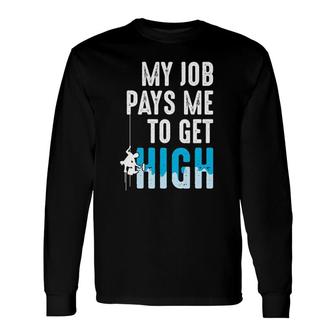 Window Washer Cleaner My Job Pays Me To Get High Long Sleeve T-Shirt - Seseable